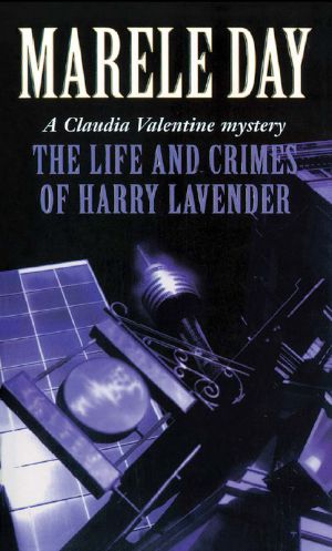 [Claudia Valentine 01] • The Life and Crimes of Harry Lavender